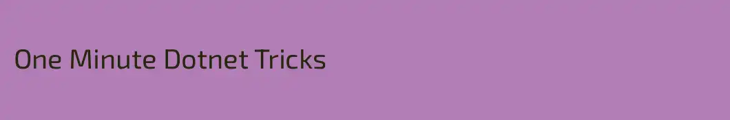 One Minute Dotnet Tricks